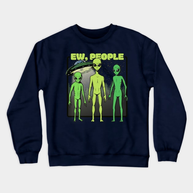 Resistance is Futile: Join the Alien Revolution with the Ew, People movement Crewneck Sweatshirt by Petko121212
